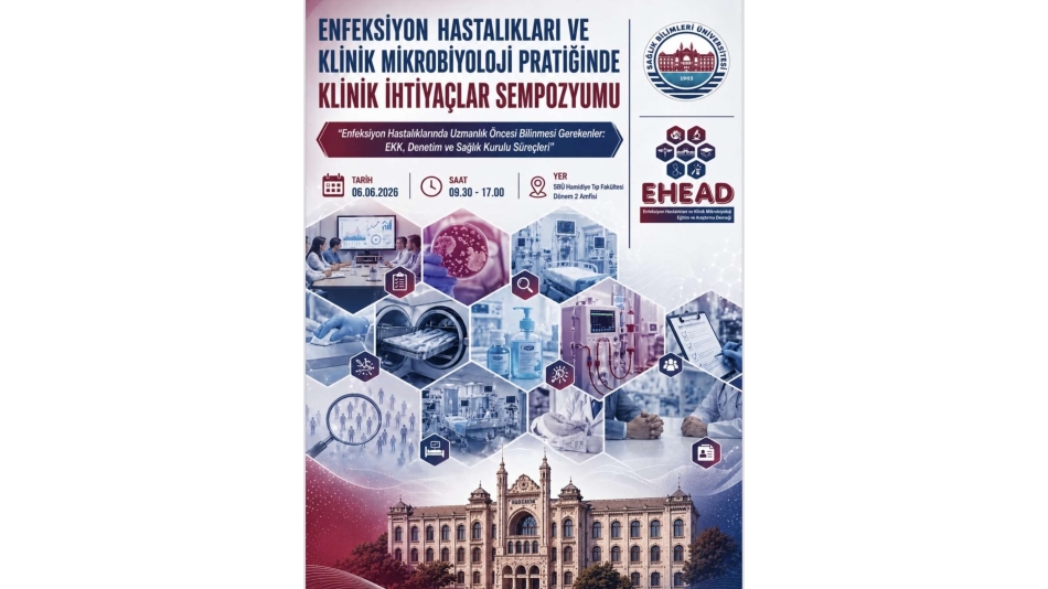 ENFEKSİYON HASTALIKLARI VE KLİNİK MİKROBİYOLOJİ PRATİĞiNDE KLİNİK İHTİYAÇLAR SEMPOZYUMU